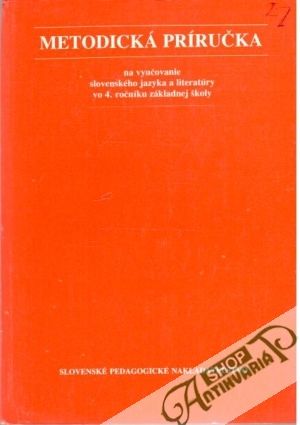 Obal knihy Metodická príručka na vyučovanie slovenského jazyka a literatúry vo 4. ročníku základnej školy