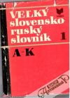 Kolektív autorov - Veľký slovensko - ruský slovník 1. A - K