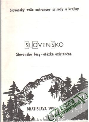Slovenské lesy - otázka existenčná - Kolektív autorov