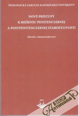 Nové prístupy k riešeniu penitenciárnej a postpenitenciárnej starostlivosti - Kolektív autorov