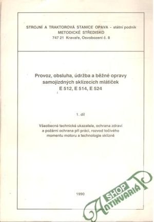 Provoz, obsluha, údržba a běžné opravy samojízdnych sklízecích mlátiček E512, E514, E524 -1.díl - Kolektív autorov