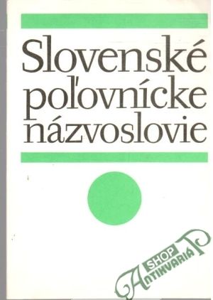 Slovenské poľovnícke názvoslovie - Škultéty J. a kolektív autorov