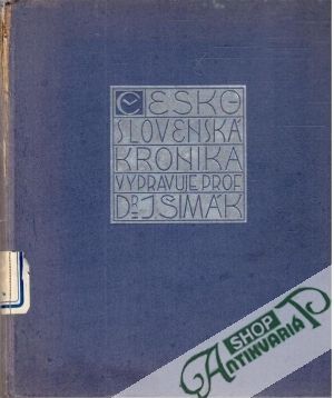 Česko-slovenská kronika I. - III. - Šimík J.