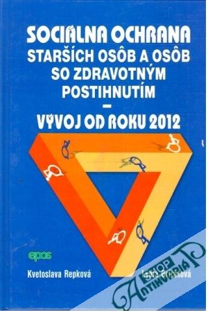 Obal knihy Sociálna ochrana starších osôb a osôb so zdravotným postihnutím - vývoj od roku 2012