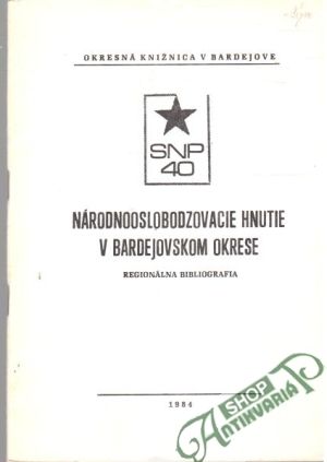 Národnooslobovacie hnutie v Bardejovskom okrese - regionálna bibliografia - Grebecová Ľubomíra