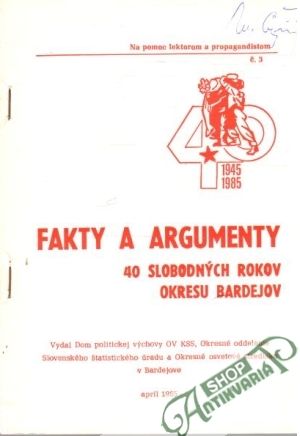 Fakty a argumenty - 40 slobodných rokov okresu Bardejov - Kolektív autorov