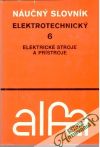 Kolektív autorov - Náučný slovník elektrotechnický 6.