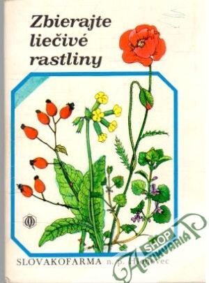 Zbierajte liečivé rastliny - Kolektív autorov