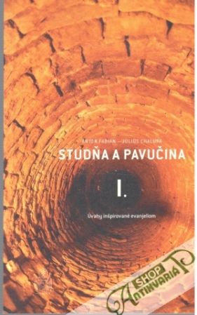 Studňa a pavučina I. - Fabian Anton, Chalupa Július
