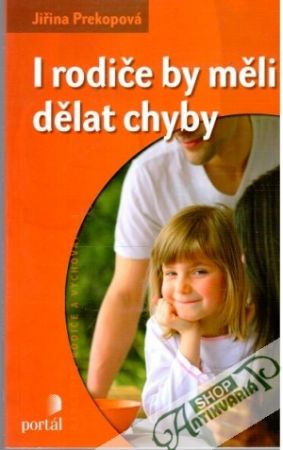 I rodiče by měli dělat chyby - Prekopová Jiřina