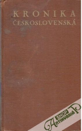 Kronika Československá I-VII. - Kulhánek František