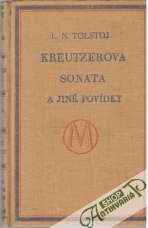 Kreutzerova sonata a jiné povídky - Tolstoj Lev Nikolajevič