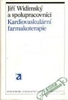 Widimský Jiří a kolektív - Kardiovaskulární farmakoterapie