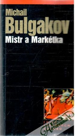 Mistr a Markétka - Bulgakov Michail