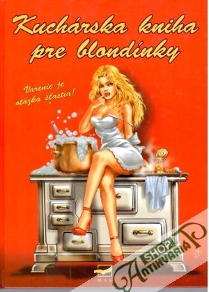 Kuchárska kniha pre blondínky - Kolektív autorov