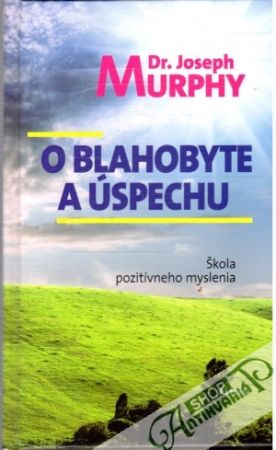 O blahobyte a úspechu - Murphy Joseph