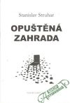 Struhar Stanislav - Opuštěná zahrada