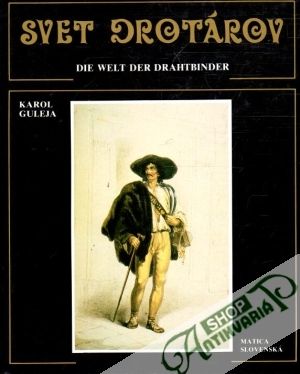 Svet drotárov - Guleja Karol