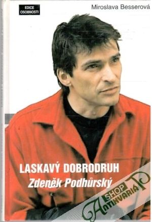 Obal knihy Laskavý dobrodruh Zdeněk Podhurský