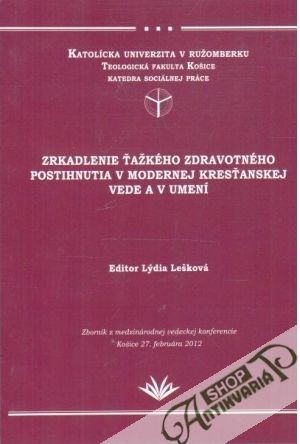 Zrkadlenie ťažkého zdravotného postihnutia v modernej kresťanskej vede a v umení - Lešková Lýdia