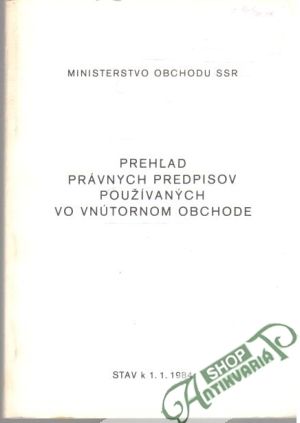 Obal knihy Prehľad právnych predpisov používaných vo vnútornom obchode