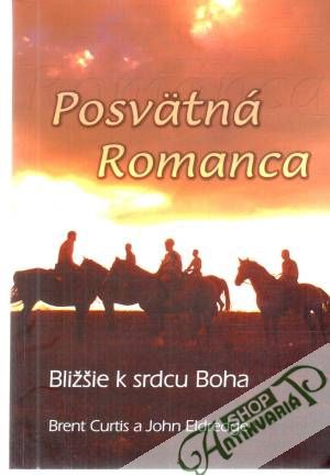 Posvätná romanca - Curtis Brent, Eldredge John