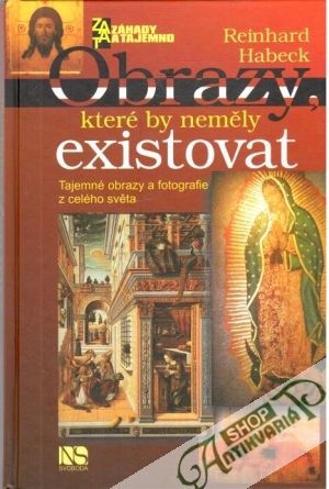 Obrazy, které by neměly existovat - Habeck Reinhard