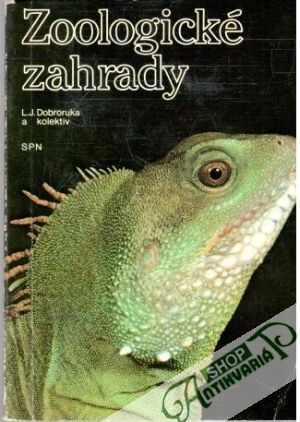 Zoologické zahrady - Dobroruka L.J. a kolektív