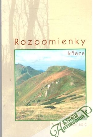 Rozpomienky kňaza - Bernadič František