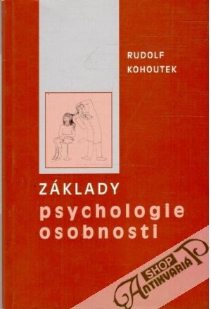 Základy psychologie osobnosti - Kohoutek Rudolf