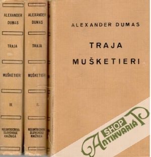 Traja mušketieri I-III. - Dumas Alexander