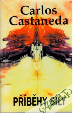 Příběhy síly - Castaneda Carlos