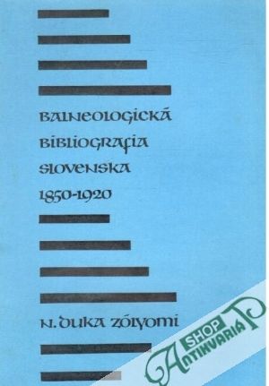 Balneologická bibliografia Slovenska 1850-1920 - Zólyomi