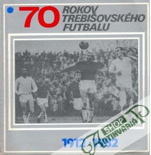 Obal knihy 70 rokov Trebišovského futbalu
