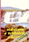 Vella Elias - Uzdravenie a oslobodenie v Kristovi