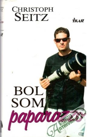 Bol som paparazzo - Seitz Christoph
