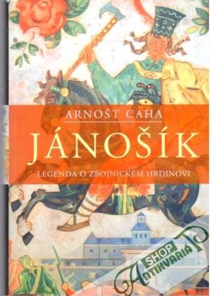 Obal knihy Jánošík - legenda o zbojnickém hrdinovi