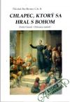 Rey-Mermet Theodule - Chlapec, ktorý sa hral s Bohom