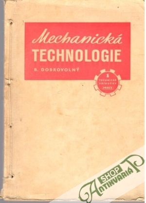 Mechanická technologie - Dobrovolný B.