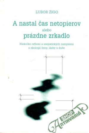 A nastal čas netopierov alebo prázdne zrkadlo - Žigo Ľubor