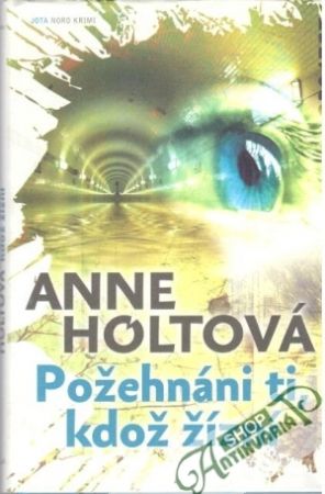 Požehnáni ti, kdož žízní - Holtová Anne