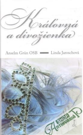 Kráľovná a divožienka - Jaroschová Linda