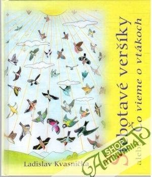 Štebotavé veršíky alebo čo vieme o vtákoch - Kvasnička Ladislav