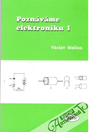 Poznáváme elektroniku 1. - Malina Václav