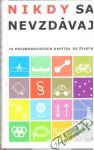 Kolektív autorov - Nikdy sa nevzdávaj