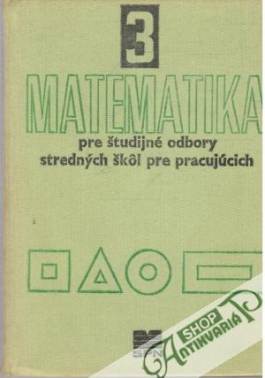 Obal knihy Matematika pre študijné odbory stredných škôl pre pracujúcich 3.