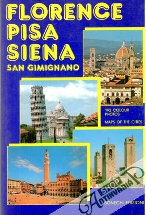 Obal knihy Florence, Pisa, Siena, San Gimignano