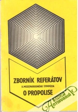 Zborník referátov II. medzinárodného sympózia o propolise - Kolektív autorov