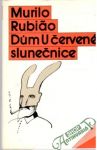 Rubiao Murilo - Dum U červené slunečnice