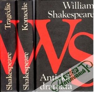 Antická dramata, Komedie, Tragédie - Shakespeare William